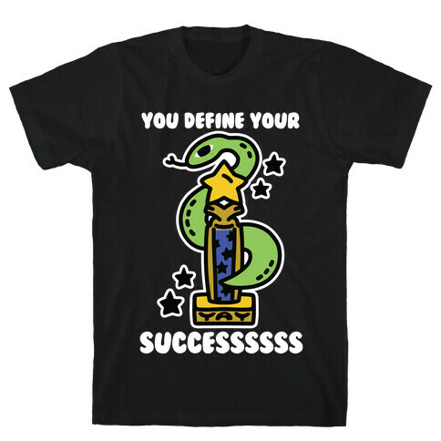 You Define Your Success T-Shirt