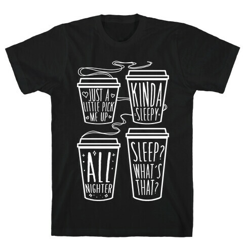 Coffee Sizes For The Restless T-Shirt