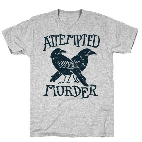 Attempted Murder T-Shirt