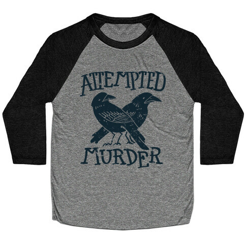 Attempted Murder Baseball Tee