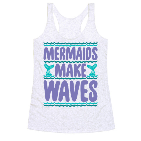 Mermaids Make Waves Racerback Tank Top