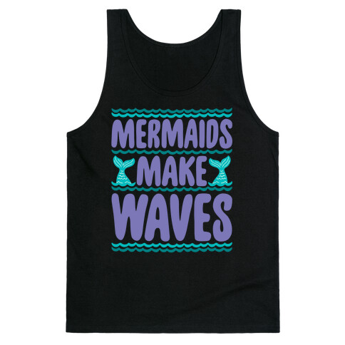 Mermaids Make Waves Tank Top
