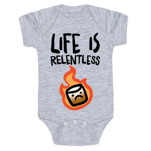 Life Is Relentless Roasting Marshmallow Baby One-Piece