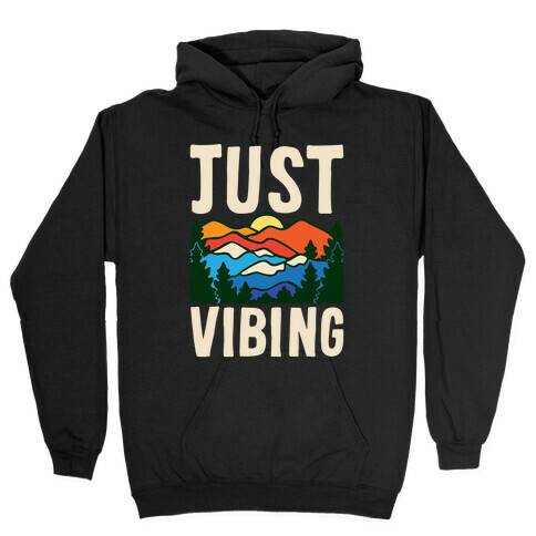 Just Vibing Mountains Hooded Sweatshirt