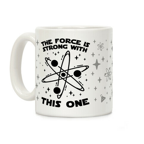 The Force Is Strong With This One Coffee Mug