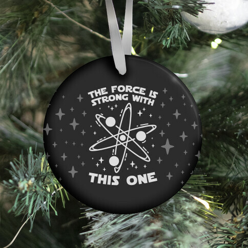 The Force Is Strong With This One Ornament