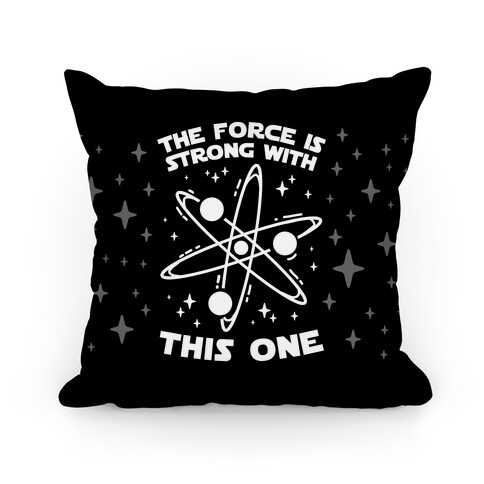 The Force Is Strong With This One Pillow