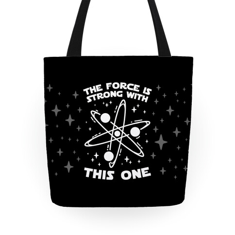 The Force Is Strong With This One Tote