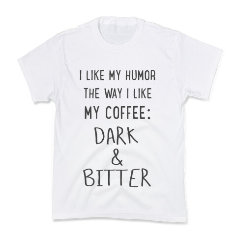 Dark and Bitter Kids T-Shirt