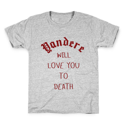 Yandere Will Love You To Death Kids T-Shirt