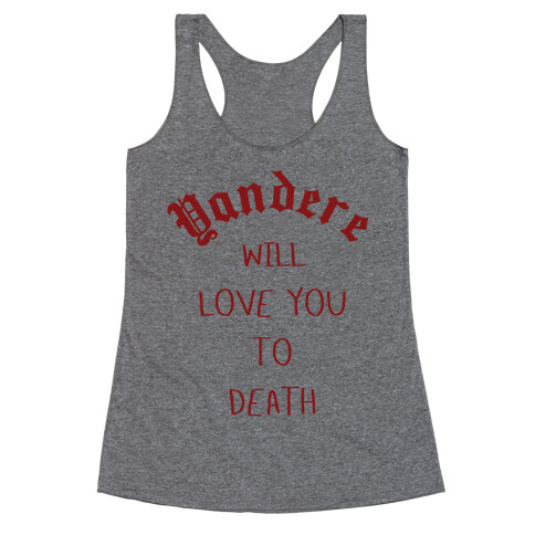 Yandere Will Love You To Death Racerback Tank Top