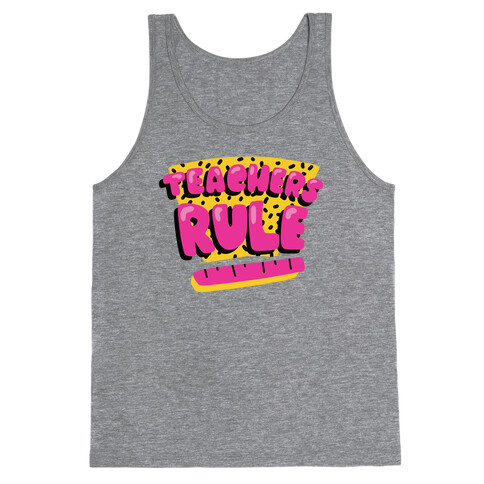 Teachers Rule Tank Top