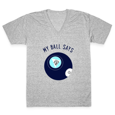 My Ball Says Hell No V-Neck Tee Shirt