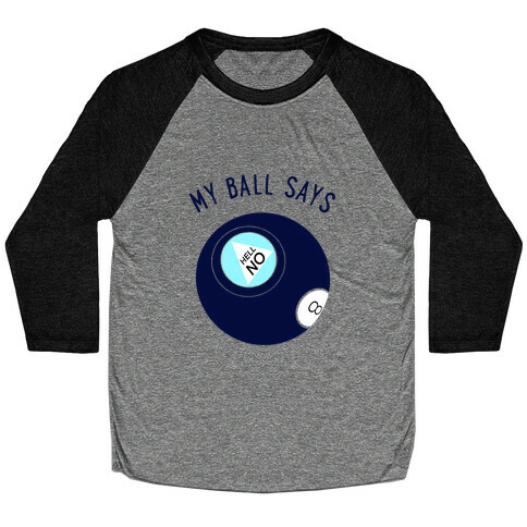 My Ball Says Hell No Baseball Tee
