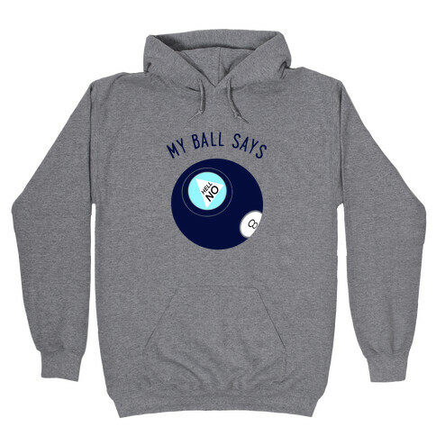 My Ball Says Hell No Hooded Sweatshirt