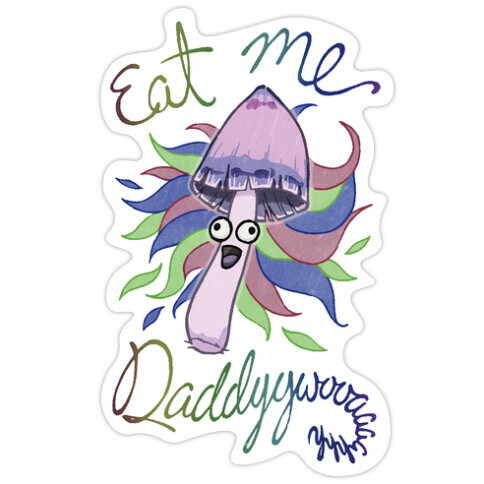 Eat Me Daddy Psychedelic Shroom Die Cut Sticker