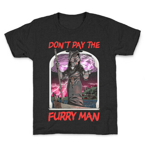 Don't Pay The Furry Man Kids T-Shirt