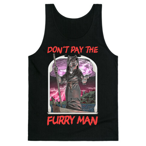 Don't Pay The Furry Man Tank Top