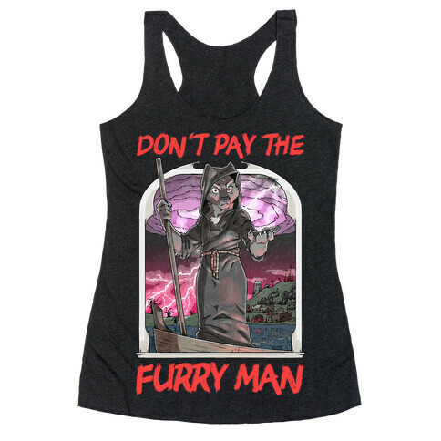 Don't Pay The Furry Man Racerback Tank Top