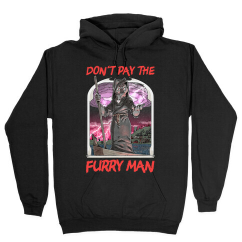 Don't Pay The Furry Man Hooded Sweatshirt