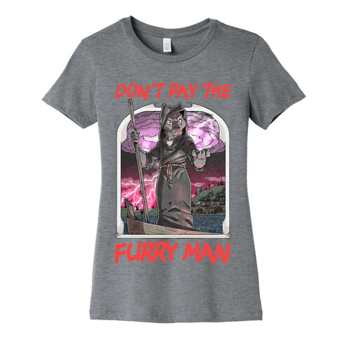 Don't Pay The Furry Man Womens T-Shirt