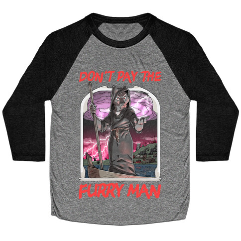 Don't Pay The Furry Man Baseball Tee