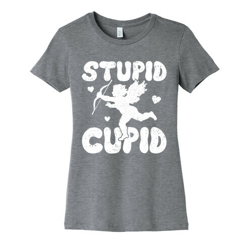Stupid Cupid Womens T-Shirt