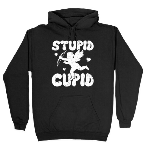 Stupid Cupid Hooded Sweatshirt