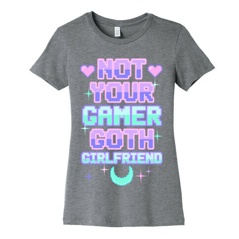 Not Your Gamer Goth Girlfriend Womens T-Shirt