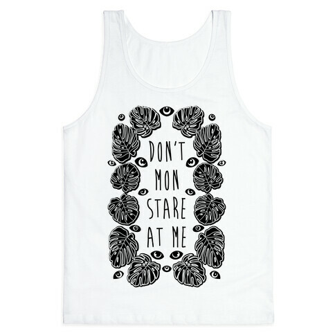Don't Mon Stare At Me Monstera  Tank Top