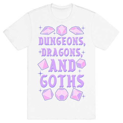 Dungeons, Dragons, And Goths T-Shirt