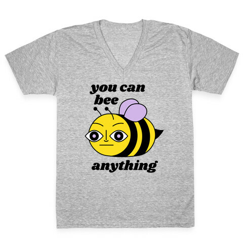 You Can BEE Anything V-Neck Tee Shirt