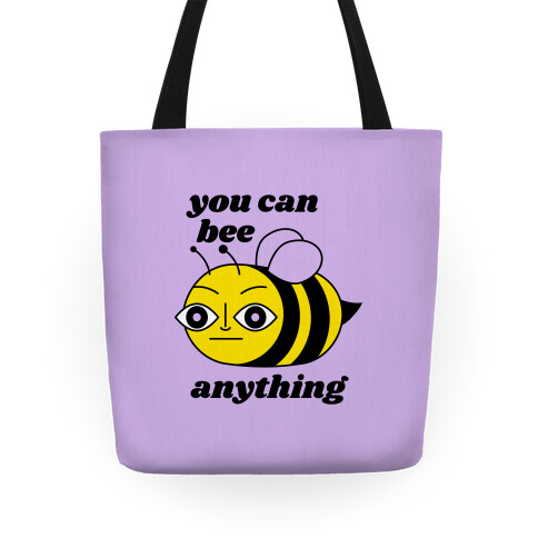 You Can BEE Anything Tote