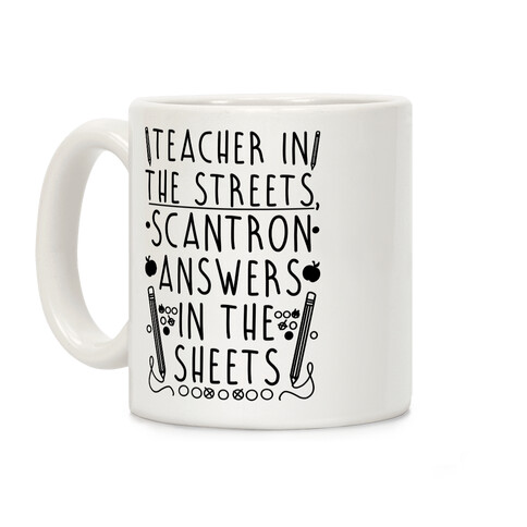 Teacher In The Streets, Scantron Answers In the Sheets Coffee Mug