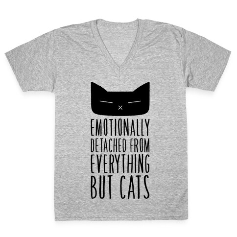 Emotionally Detached From Everything But Cats V-Neck Tee Shirt