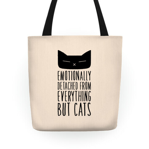 Emotionally Detached From Everything But Cats Tote