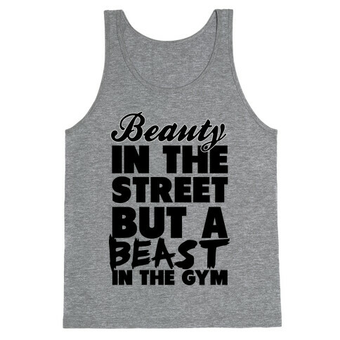 Beauty in the Street and a Beast in the Gym Tank Top