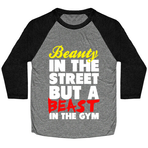 Lady in the Street and a Beast in the Gym Baseball Tee