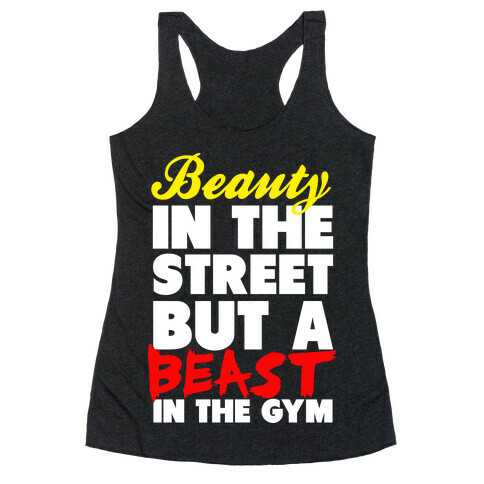 Lady in the Street and a Beast in the Gym Racerback Tank Top