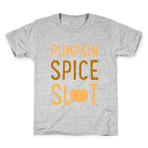 Pumpkin Spice Slut Kids T-Shirt