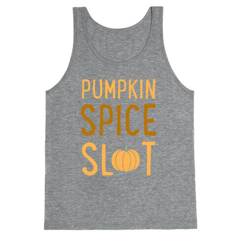 Pumpkin Spice Slut Tank Top