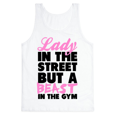 Lady in the Street and a Beast in the Gym Tank Top