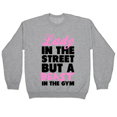 Lady in the Street and a Beast in the Gym Pullover