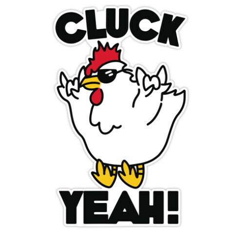 Cluck Yeah! Die Cut Sticker