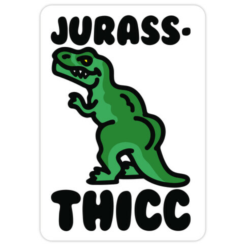 Jurassthicc Parody Die Cut Sticker