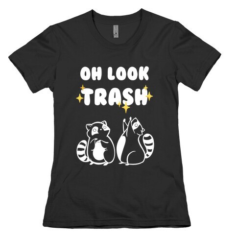 Oh Look Trash Womens T-Shirt
