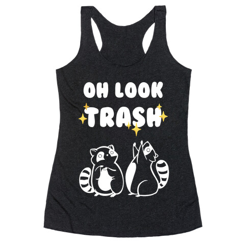 Oh Look Trash Racerback Tank Top