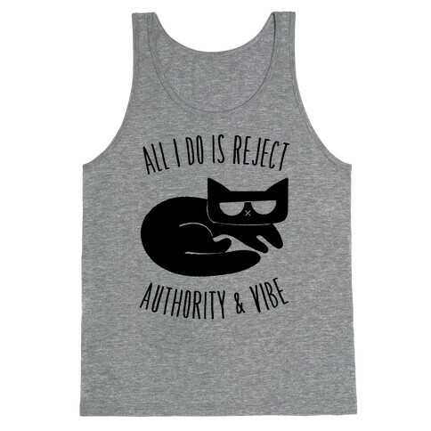 All I Do Is Reject Authority and Vibe Tank Top