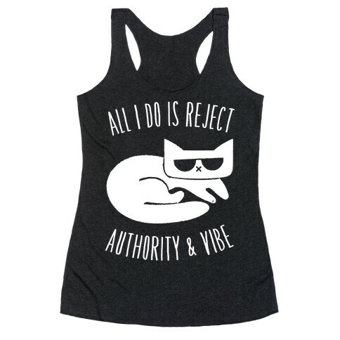 All I Do Is Reject Authority and Vibe Racerback Tank Top