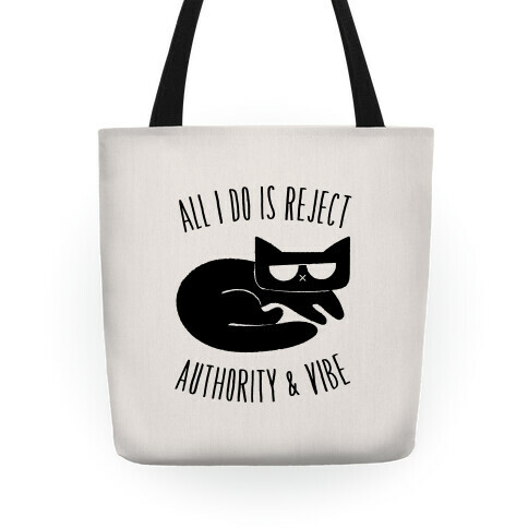 All I Do Is Reject Authority and Vibe Tote